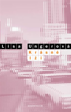 Krásné lži - Lisa Unger