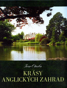 Krásy anglických zahrad - Ivar Otruba