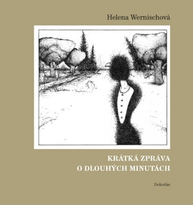 Krátká zpráva o dlouhých minutách - Helena Wernischová