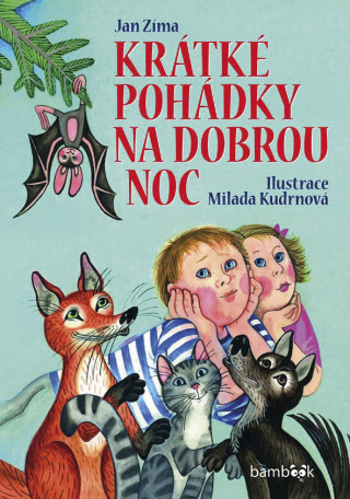 Krátké pohádky na dobrou noc - Milada Kudrnová,Jan Zíma