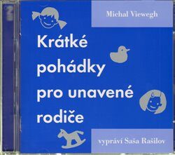 Krátké pohádky pro unavené rodiče (Audio CD) - Michal Viewegh