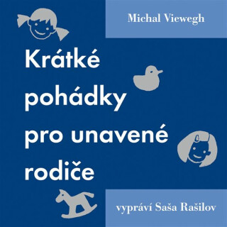 Krátké pohádky pro unavené rodiče - Michal Viewegh