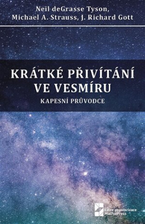 Krátké přivítání ve vesmíru - Neil deGrasse Tyson,J. Richard Gott III.,Michael A. Strauss
