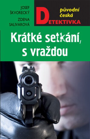 Krátké setkání, s vraždou - Josef Škvorecký,Zdena Salivarová