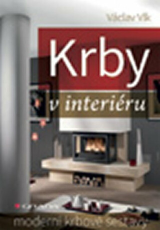 Krby v interiéru - Moderní krbové sestavy - Václav Vlk
