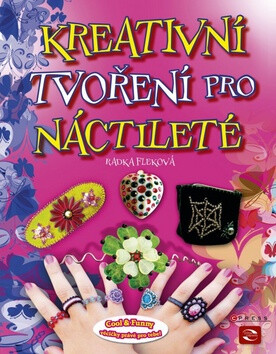 Kreativní tvoření pro náctileté - Radka Fleková