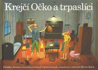 Krejčí Očko a trpaslíci - Jaroslav Janouch,Martin Kuriš