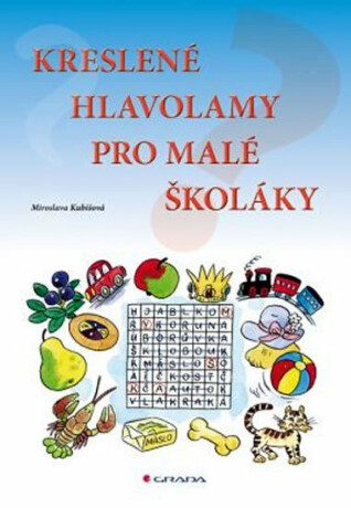 Kreslené hlavolamy pro malé školáky - Miroslava Kubišová
