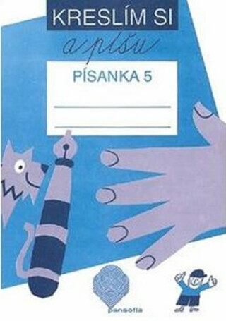 Kreslím si a píšu - Písanka 5 (pro 1. ročník ZŠ) - Marie Vančurová