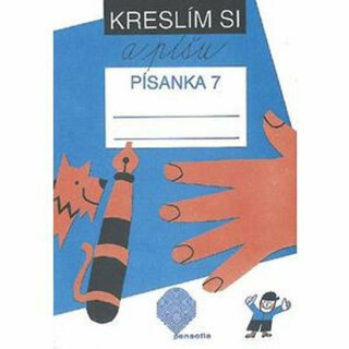 Kreslím si a píšu - Písanka 7 (pro 1. ročník ZŠ) - Marie Vančurová