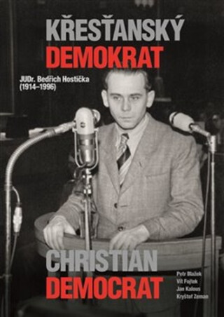 Křesťanský demokrat JUDr. Bedřich Hostička - 