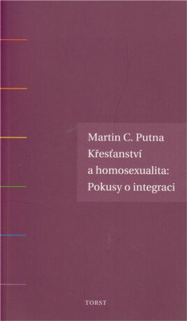 Křesťanství a homosexualita - Martin C. Putna