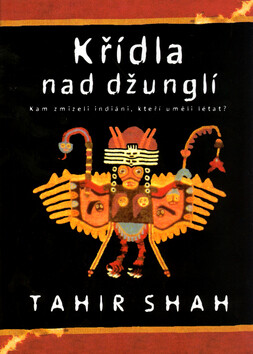 Křídla nad džunglí - Tahir Shah