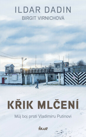 Křik mlčení – Můj boj proti V. Putinovi - Ildar Dadin