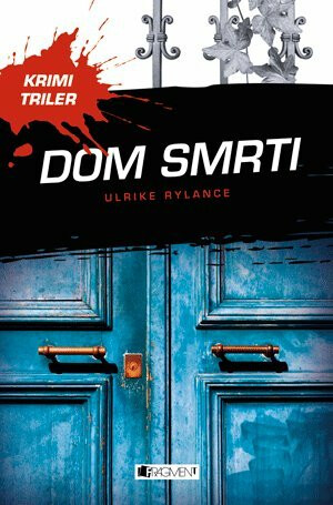 Krimi triler: Dom smrti - Ulrike Rylance,Slavo Mladý