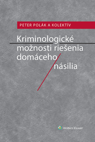 Kriminologické možnosti riešenia domáceho násilia - Petr Polák