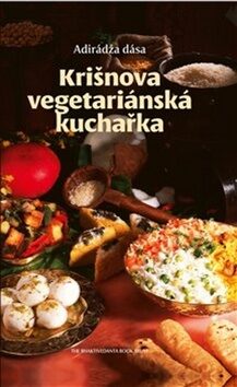 Krišnova vegetariánská kuchařka - dása Adirádža