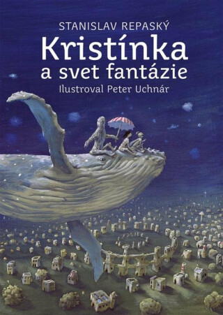 Kristínka a svet fantázie (slovensky) - Stanislav Repaský