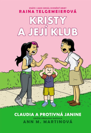 Kristy a její klub 4 - Claudia a protivná Janine - Raina Telgemeierová