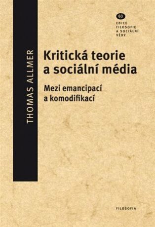 Kritická teorie a sociální média - Thomas Allmer