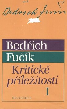 Kritické příležitosti I. - Bedřich Fučík