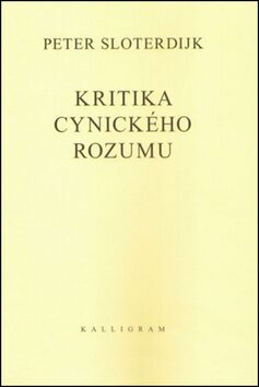 Kritika cynického rozumu - Peter Sloterdijk