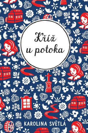 Kříž u potoka - Ivo Říha,Karolina Světlá