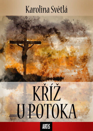 Kříž u potoka - Karolina Světlá