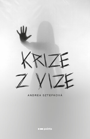 Krize z vize - Andrea Sztefková