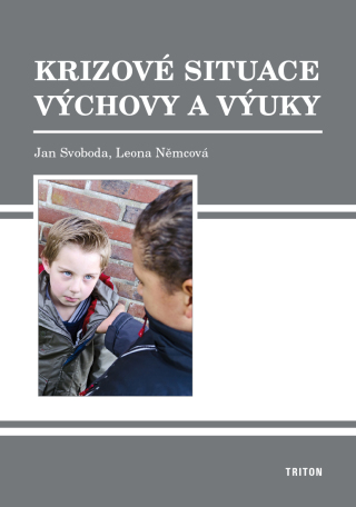 Krizové situace výchovy a výuky - Jan Svoboda,Leona Němcová