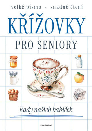 Křížovky pro seniory - Rady našich babiček - kolektiv autorů