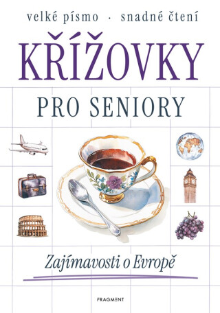 Křížovky pro seniory - Zajímavosti o Evropě - kolektiv autorů