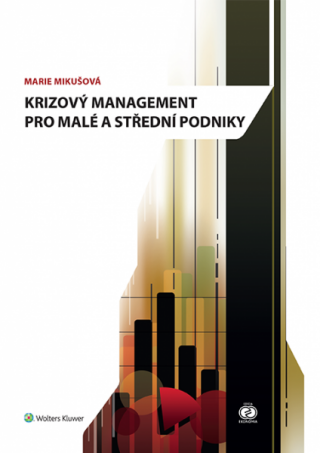 Krizový management pro malé a střední podniky - Marie Mikušová