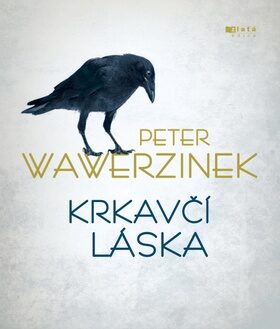 Krkavčí láska - Peter Wawerzinek