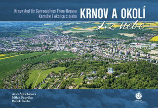 Krnov a okolí z nebe - Milan Paprčka,Radek Štěrba,Alice Šplíchalová