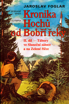 Kronika Hochů od Bobří řeky II. díl - Jaroslav Foglar,Marko Čermák