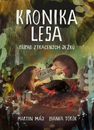 Kronika lesa - Případ ztracených ježků - Martin Máj,Bianka Török