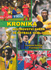 Kronika mistrovství světa ve fotbale 1930-2006 - František Kříž,František Vyhlídal