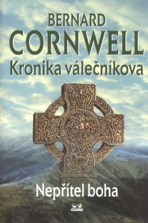 KRONIKA VÁLEČNÍKOVA 3.DÍL-NEPŘÍTEL BOHA - Bernard Cornwell