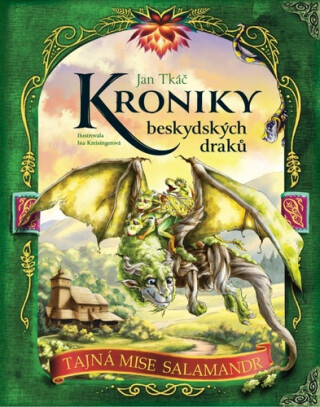 Kroniky beskydských draků - Jan Tkáč,Ina Kreisingerová