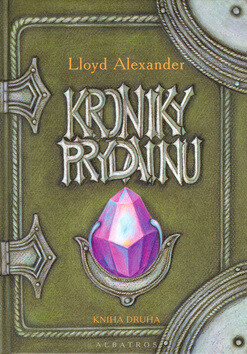 Kroniky Prydainu - Lloyd Alexander; Barbora Kyšková
