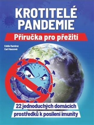 Krotitelé pandemie - Příručka pro přežití - Cari Hausová,Eddie Ramirez