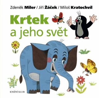 Krtek a jeho svět - Miloš Kratochvíl,Zdeněk Miler,Jiří Žáček