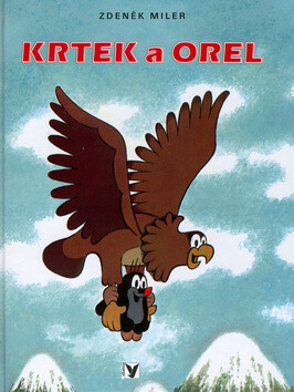Krtek a orel - Zdeněk Miler,Hana Doskočilová