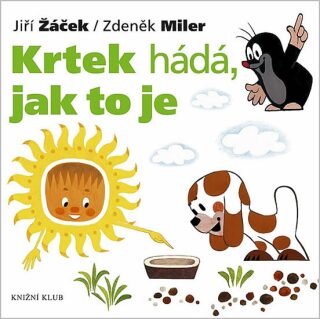 Krtek hádá, jak to je - Zdeněk Miler, Jiří Žáček