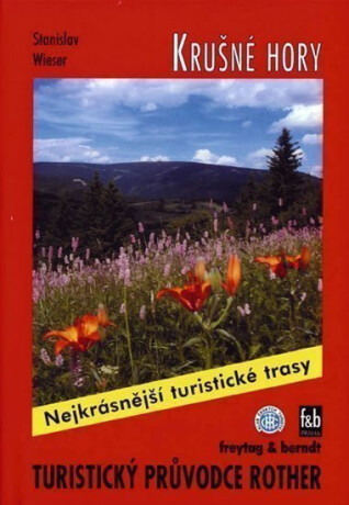 Krušné Hory / Turistický průvodce - Stanislav Wieser