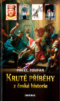 Kruté příběhy z české historie - Pavel Toufar