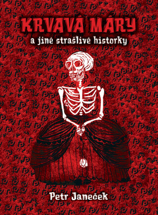 Krvavá Máry a jiné strašlivé historky - Petr Janeček