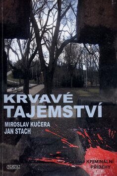 Krvavé tajemství - Jan Stach,Miroslav Kučera