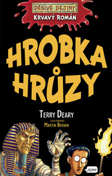 Krvavý román Hrobka hrůzy - Terry Deary,Martin Brown